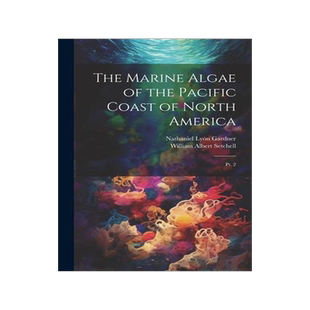 [预订]The Marine Algae of the Pacific Coast of North America: Pt. 2 9781021493750