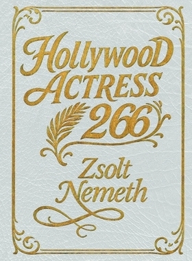 预订 Hollywood Actress 266: By 2025 Update - Includes 16 New Profiles and 26 Additional Blogs: 9798285529019