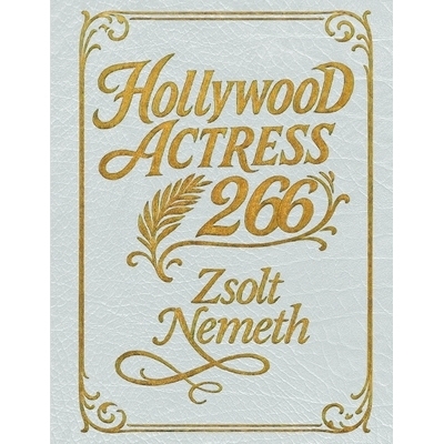 预订 Hollywood Actress 266: By 2025 Update - Includes 16 New Profiles and 26 Additional Blogs: 9798285529019