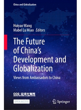 预订 The Future of China’s Development and Globalization: Views from Ambassadors to China 中国发展与全球化的未来：驻华