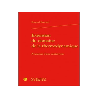 [预订]Extension Du Domaine de la Thermodynamique: Anatomie d’Une Controverse 9782406147855