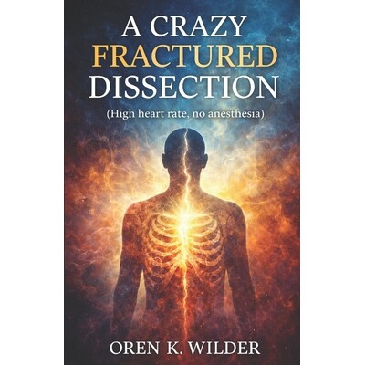 预订 A Crazy Fractured Dissection: High Heart Rate, No Anesthesia 9798246425121