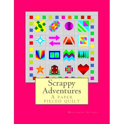 预订 Scrappy Adventures: A paper pieced quilt: 9781986876803