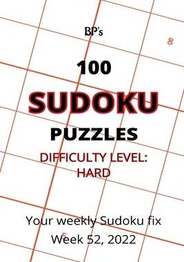 [预订]Bp’s 100 Sudoku Puzzles - Hard Difficulty - Week 52, 2022 9798370785788
