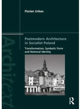 预订 Postmodern Architecture in Socialist Poland: Transformation, Symbolic Form and National Identity 社会主义波兰的后现