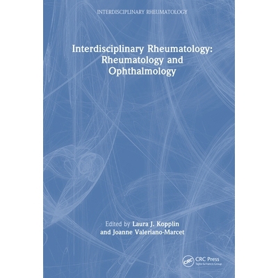 预订 Interdisciplinary Rheumatology: Rheumatology and Ophthalmology 跨学科风湿病学：风湿病学与眼科: 9781032592367