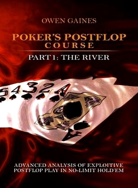 预订 Poker’s Postflop Course Part 1: Advanced Analysis of Exploitive Postflop Play in No-Limit Hold’em: The River: 978