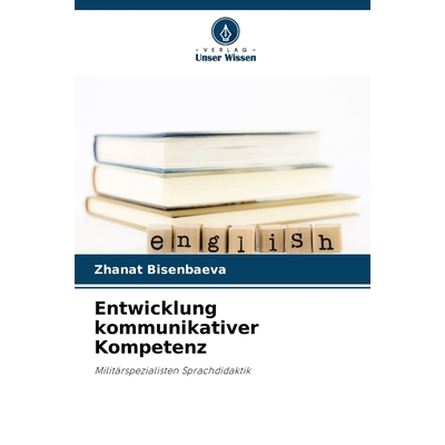 预订 Entwicklung kommunikativer Kompetenz: Militärspezialisten Sprachdidaktik. DE: 9786209282300