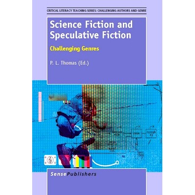 预订 Science Fiction and Speculative Fiction: Challenging Genres 科幻小说与思辨小说：具有挑战性的类型: 9789462093799