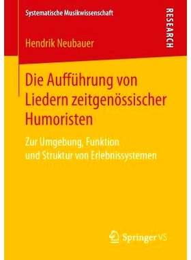 预订 Die Aufführung von Liedern zeitgenössischer Humoristen: Zur Umgebung, Funktion und Struktur von Erlebnissystemen: