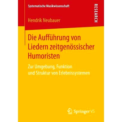 预订 Die Aufführung von Liedern zeitgenössischer Humoristen: Zur Umgebung, Funktion und Struktur von Erlebnissystemen: