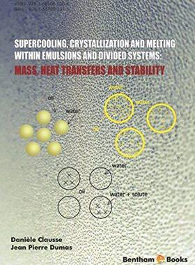 [预订]Supercooling, Crystallization and Melting within Emulsions and Divided Systems: Mass, Heat Transfers 9781681081311