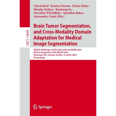 预订 Brain Tumor Segmentation, and Cross-Modality Domain Adaptation for Medical Image Segmentation: MICCAI Challenges, B