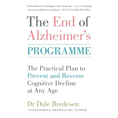 预订 The End of Alzheimer’s Programme: The Practical Plan to Prevent and Reverse Cognitive Decline at Any Age 阿尔茨海
