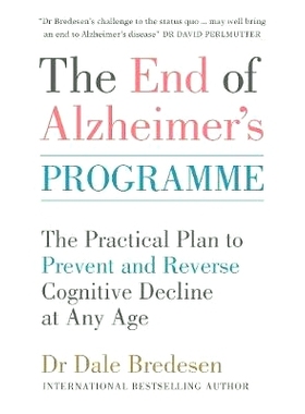 预订 The End of Alzheimer’s Programme: The Practical Plan to Prevent and Reverse Cognitive Decline at Any Age 阿尔茨海