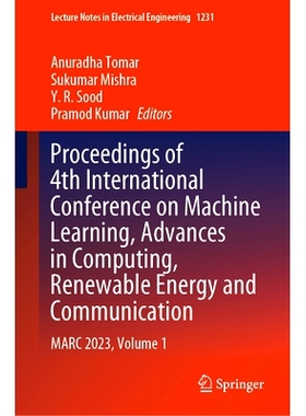 预订 Proceedings of 4th International Conference on Machine Learning, Advances in Computing, Renewable Energy and Commun