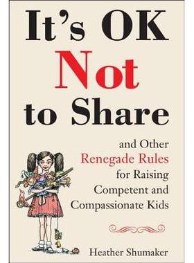 预订 It’s Ok Not to Share and Other Renegade Rules for Raising Competent and Compassionate Kids不分享是可以的，以及其他