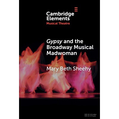 预订 Gypsy and the Broadway Musical Madwoman: A Feminist Analysis 吉普赛与百老汇音乐剧疯女人：女性主义分析: 978100955226
