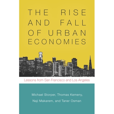 预订 The Rise and Fall of Urban Economies: Lessons from San Francisco and Los Angeles 城市经济学沉浮录：旧金山与洛杉矶的