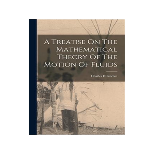 [预订]A Treatise On The Mathematical Theory Of The Motion Of Fluids 9781016113465