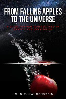 [预订]From Falling Apples to the Universe: A Guide for New Perspectives on Gravity and Gravitation 9781649908254