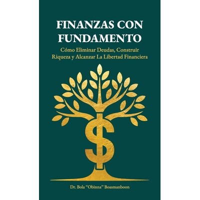 预订 Finanzas con Fundamento, Cómo eliminar deudas, construir riqueza y alcanzar la libertad financiera 9798900029047