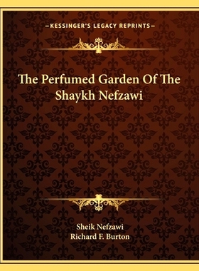预订 The Perfumed Garden Of The Shaykh Nefzawi: 9781162910895