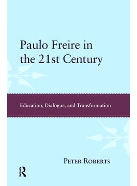 预订 Paulo Freire in the 21st Century: Education, Dialogue and Transformation: 9781594516801