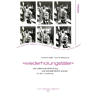 预订 Wiederholungstäter: Die Selbstwiederholung als künstlerische Praxis in der Moderne 惯犯：自我重复作为现代性的艺术