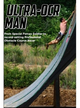 预订 Ultra - OCR Man: From Special Forces Soldier to Record Setting Professional Obstacle Course Racing Athlete: 9798693