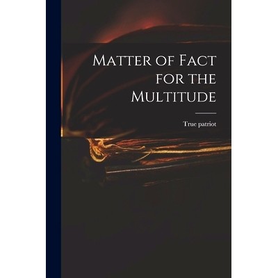 预订 Matter of Fact for the Multitude: 9781015366206