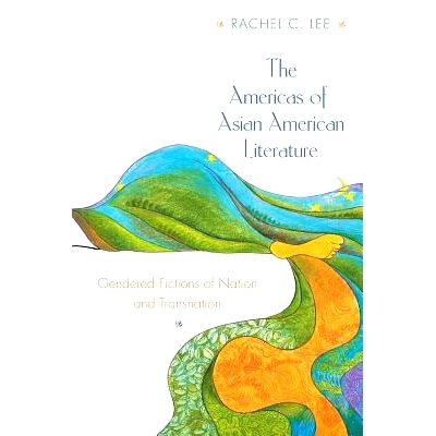 预订 The Americas of Asian American Literature: Gendered Fictions of Nation and Transnation 亚裔美国文学的美洲: 97806910