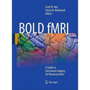 9781441 Imaging fMRI Guide BOLD for Functional Neuroscientists血氧水平依赖功能磁共振成像：神经科学家功能成像指南