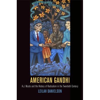 预订 American Gandhi: A. J. Muste and the History of Radicalism in the Twentieth Century: 9780812246391