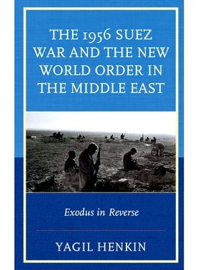预订 The 1956 Suez War and the New World Order in the Middle East: Exodus in Reverse: 9780739187203
