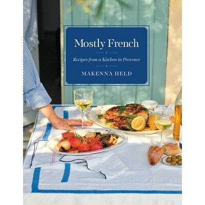 预订 Mostly French: Recipes from a Kitchen in Provence (a Cookbook) 9781982199562