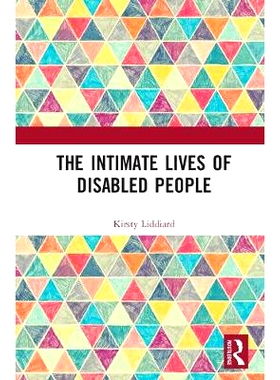 预订 The Intimate Lives of Disabled People 残疾人的亲密生活：性与关系: 9781409460909