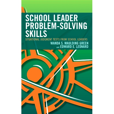 预订 School Leader Problem-Solving Skills: Situational Judgment Tests from School Leaders 校领导解决问题的能力:来自校领