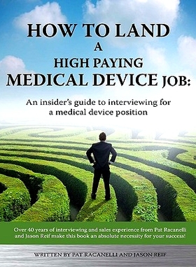 预订 How To Land A High Paying Medical Device Job: An insiders guide to interviewing for a medical device position: 9781