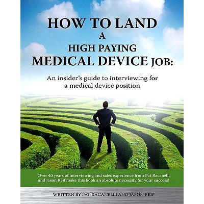 预订 How To Land A High Paying Medical Device Job: An insiders guide to interviewing for a medical device position: 9781