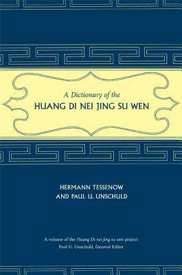 [预订]Dictionary of the Huang Di Nei Jing Su Wen 9780520253582
