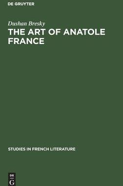 【预订】The art of Anatole France 9783111188973