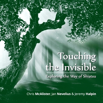 预订 Touching the Invisible: Exploring the Way of Shiatsu