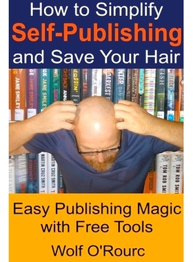 预订 How to Simplify Self-Publishing and Save Your Hair: 9781393985259