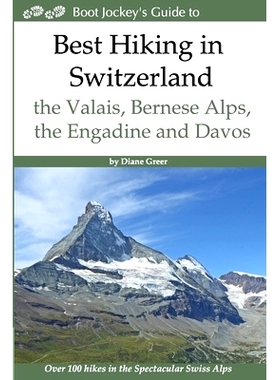 预订 Best Hiking in Switzerland in the Valais, Bernese Alps, the Engadine and Davos: Over 100 Hikes in the Spectacular S