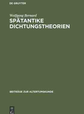 【预订】Spätantike Dichtungstheorien 9783598774522