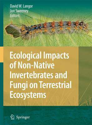 【预订】Ecological Impacts of Non-Native Invertebrates and Fungi on Terrestrial Ecosystems