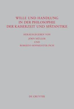 【预订】Wille und Handlung in der Philosophie der Kaiserzeit und Spätantike 9783110221312