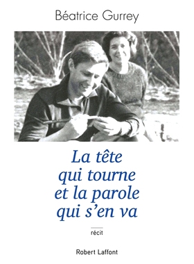 预订 La tête qui tourne et la parole qui s’en va : récit 旋转的头和消失的言语：故事: 9782221192344