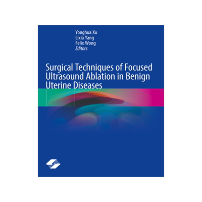 预订 Surgical Techniques of Focused Ultrasound Ablation in Benign Uterine Diseases
